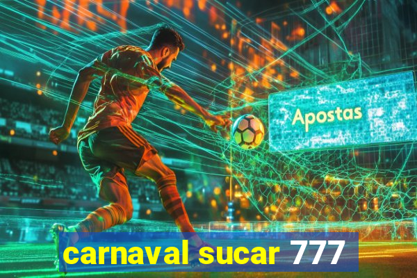 carnaval sucar 777